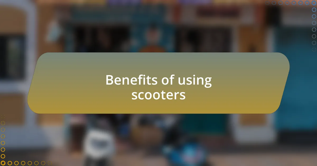 Benefits of using scooters