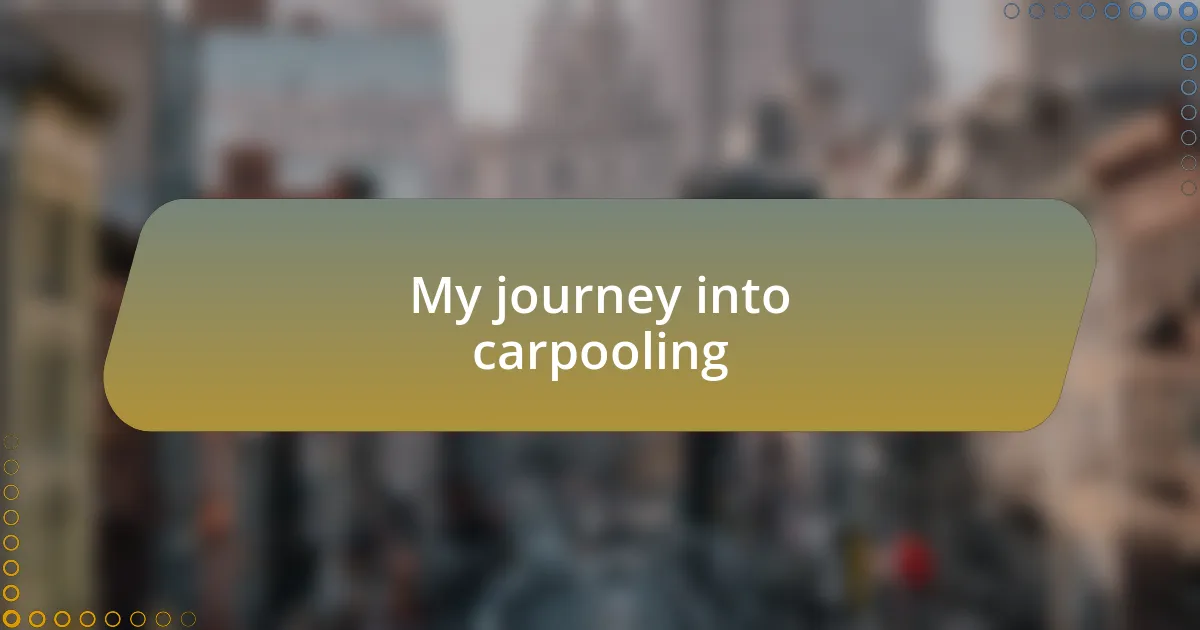 My journey into carpooling