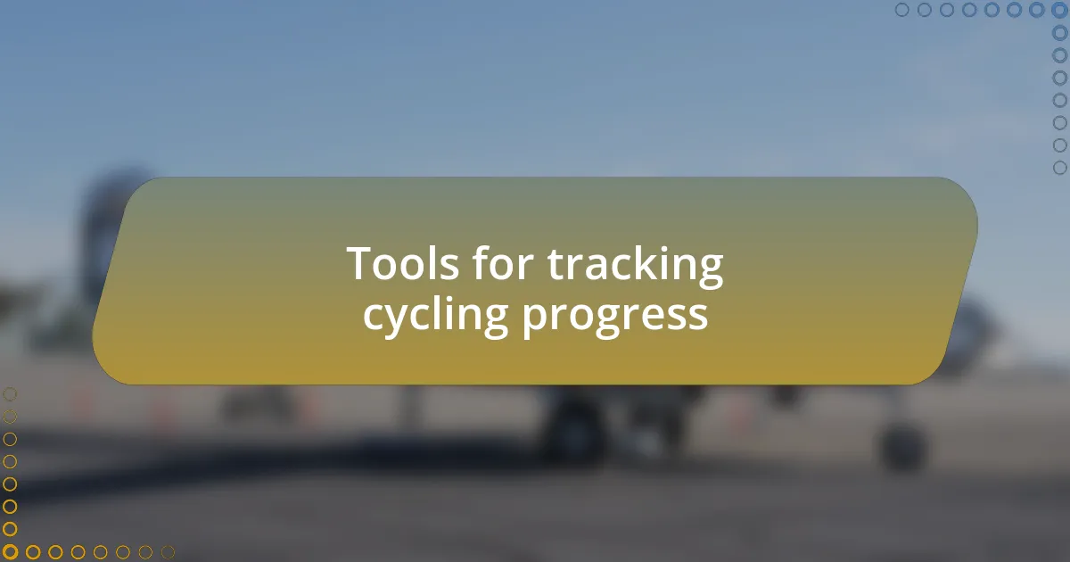 Tools for tracking cycling progress